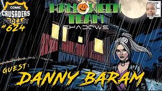 Comic Crusaders Podcast #624 - Danny Baram