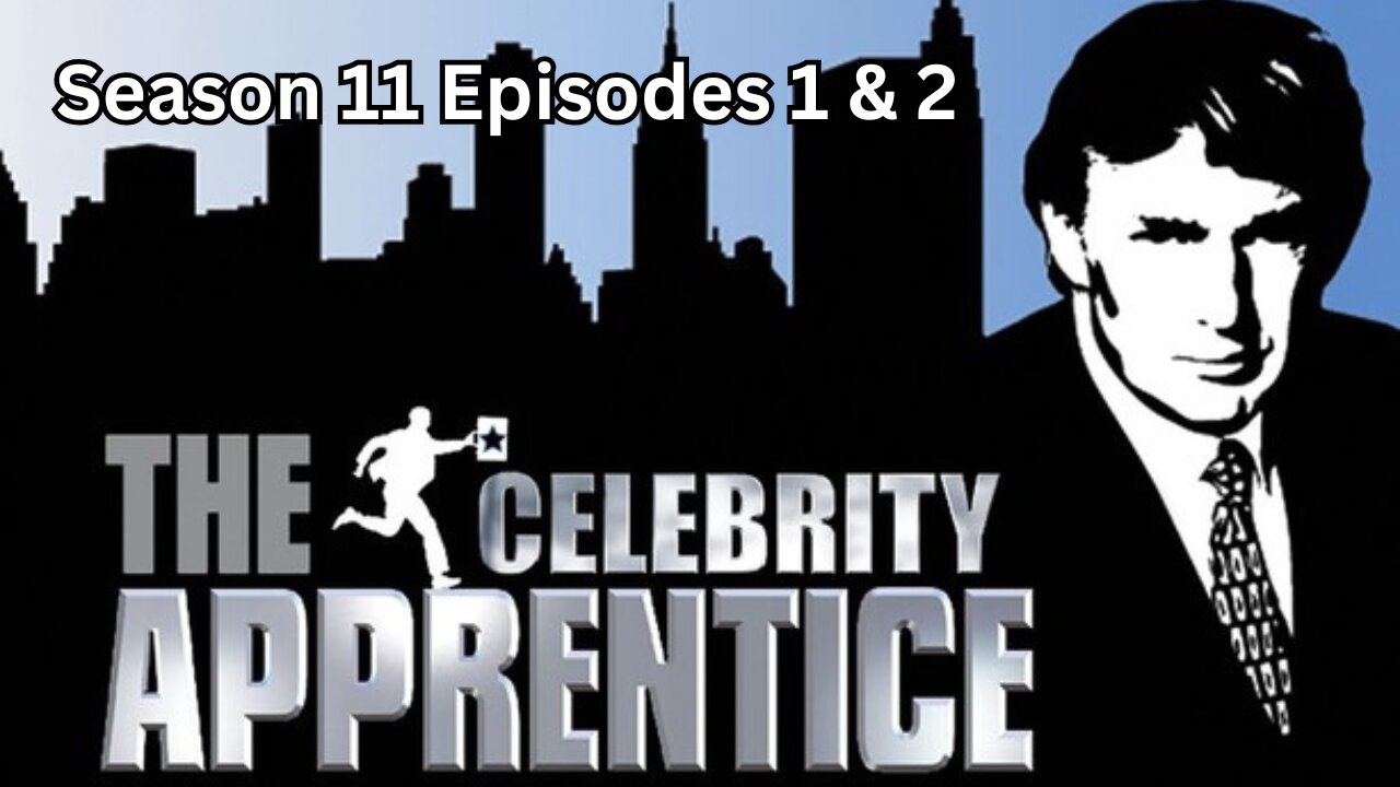 The Celebrity Apprentice: Season 11 Episodes 1 & 2