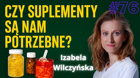 #76 SMOK TALK - 💊 CZY SUPLEMENTY SĄ NAM POTRZEBNE? - IZABELA WILCZYŃSKA