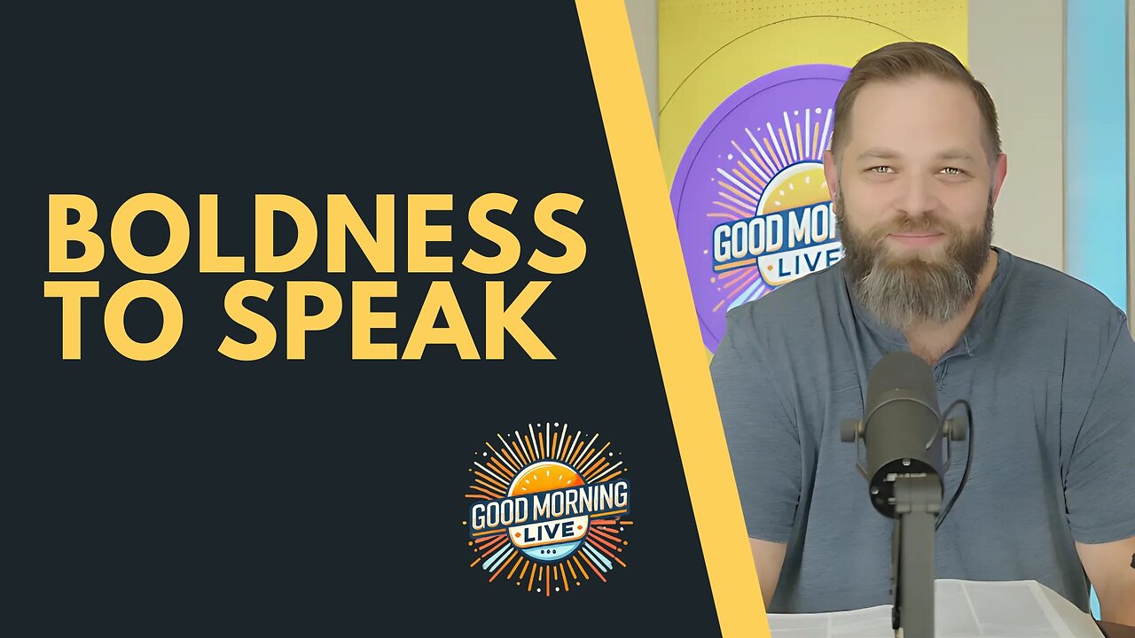 Boldness to Speak - Good Morning LIVE - 9.16.25