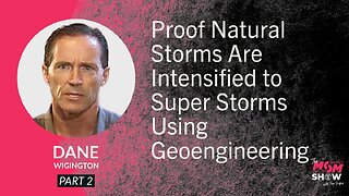 Ep. 875 - Proof Natural Storms Are Intensified to Super Storms Using Geoengineering - Dane Wigington