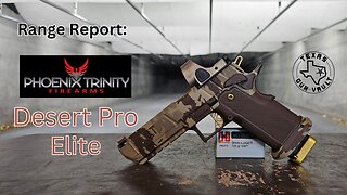 Range Report: Phoenix Trinity - Desert Pro Elite - (Limited Edition 2011 "Style" Pistol)