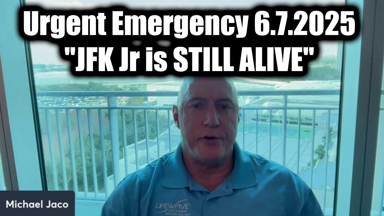 Michael Jaco Urgent Emergency 6.7.25 - "JFK Jr is STILL ALIVE"