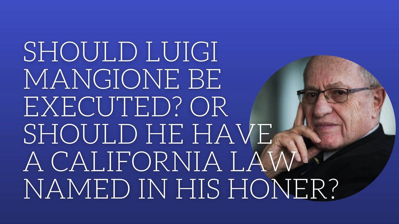 Should Luigi Mangione be executed? Or should he have a California law named in his honor?