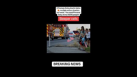 Idaho Fireman ambushed, murder everywhere