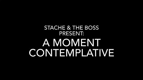 A Moment Contemplative