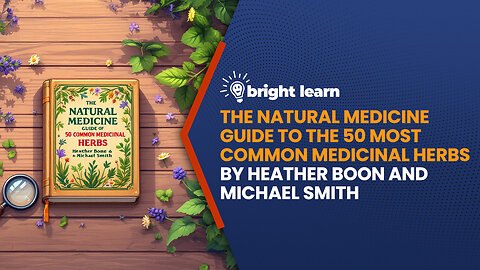 BrightLearn - The Natural Medicine Guide to the 50 Most Common Medicinal Herbs by Heather Boon and Michael Smith