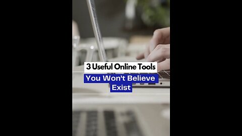 Three useful online Tools
