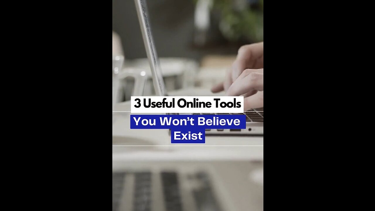 Three useful online Tools