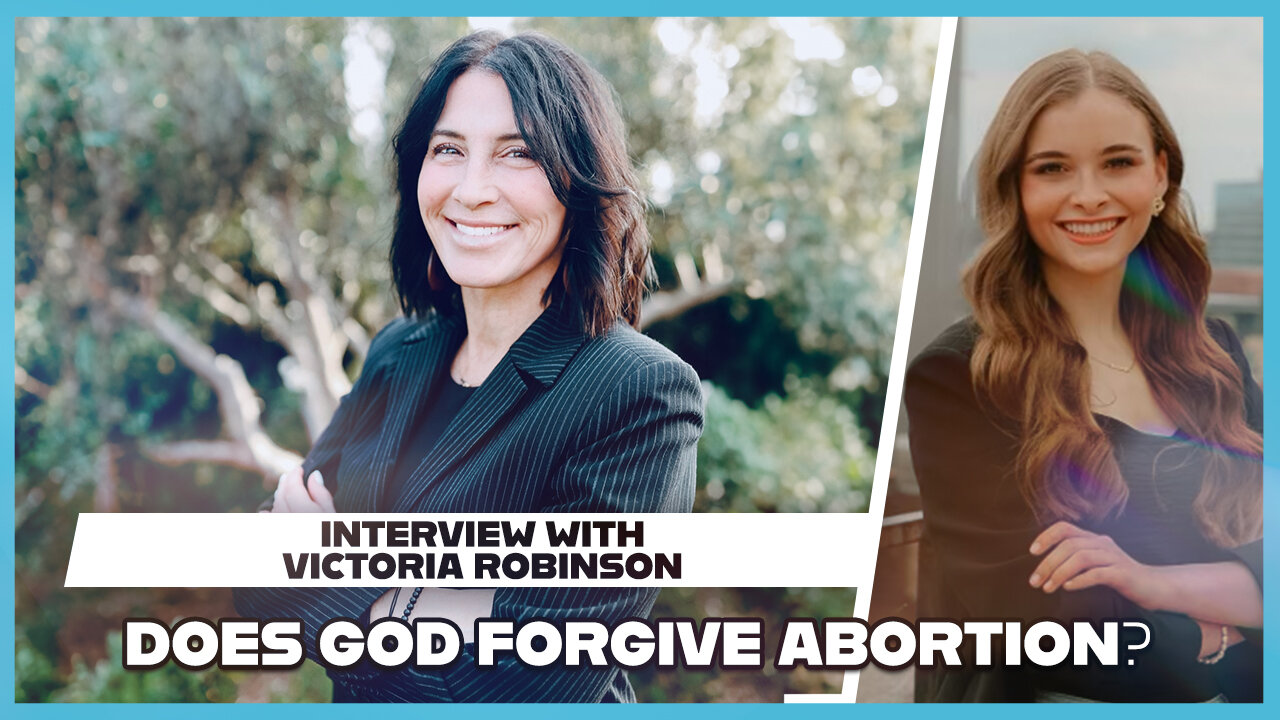 Hannah Faulkner and Victoria Robinson | Does God forgive abortions?
