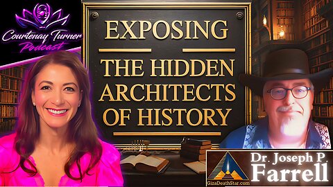 Ep.491: Exposing The Hidden Architects Of History w/ Dr. Joseph P. Farrell