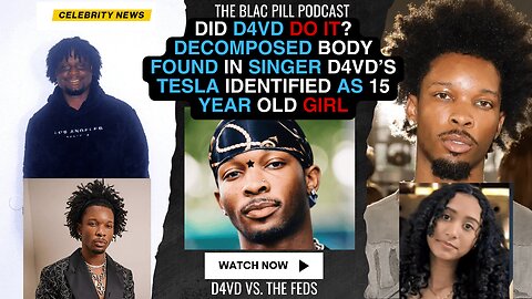 Did D4VD do it? DECOMPOSED BODY found in singer D4VD's Tesla IDENTIFIED as 15 YEAR OLD GIRL