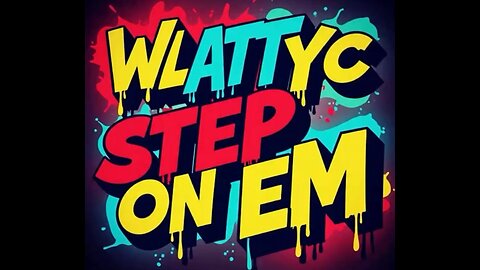 WLATTYC - Step On Em