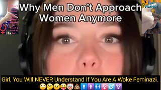 Feminists Not Understanding Inaction Of Men. 🙄🤔🤨😝🤡💩🚹🚺🚻♀️♂️⚧️