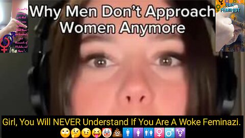 Feminists Not Understanding Inaction Of Men. 🙄🤔🤨😝🤡💩🚹🚺🚻♀️♂️⚧️