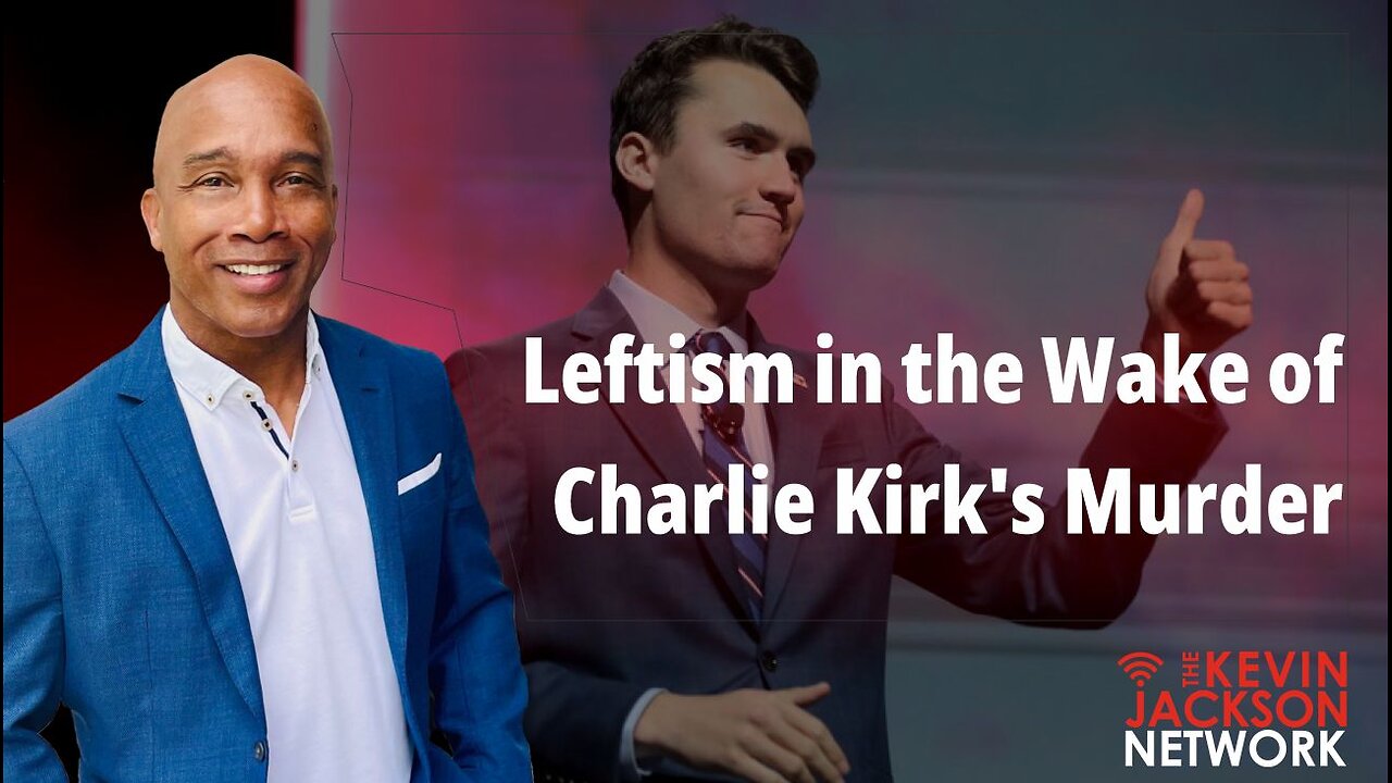 Leftism in the Wake of Charlie Kirk's Murder