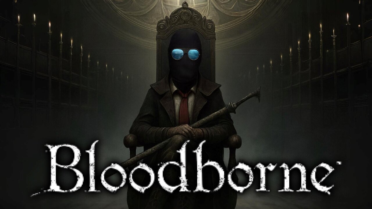 Playing Bloodbourne For The First Time | Part 2
