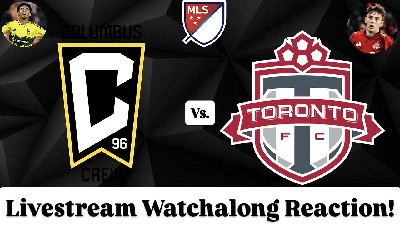 Columbus Crew Vs. Toronto FC Livestream Watchalong Reaction