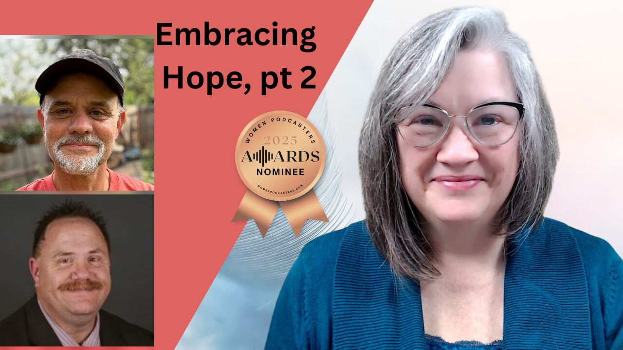 Embracing Hope, Part 2, with Carl Young & Joel Sheagren