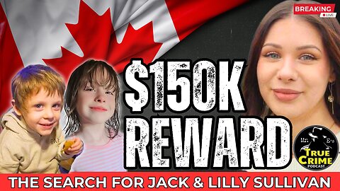 Canada Missing Children Jack & Lilly Sullivan: The Truth About The $150k Reward
