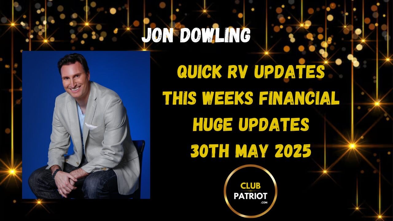 Jon Dowling Quick RV Updates 30th May 2025 Latest Updates