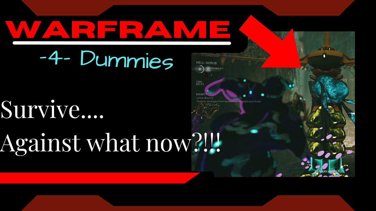 Survive... Against what now?!!!: Warframe -4- Dummies, The New survival mission and Bounties