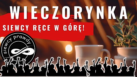 Wieczorynka - Siewcy ręce w górę! start 20.00