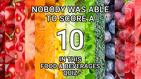 Challenging Food & Beverages Quiz