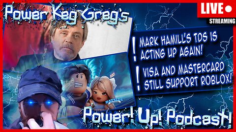 Mark Hamill's TDS Is Acting Up Again; Visa and Mastercard Still Support Roblox? | Power!Up!Podcast!