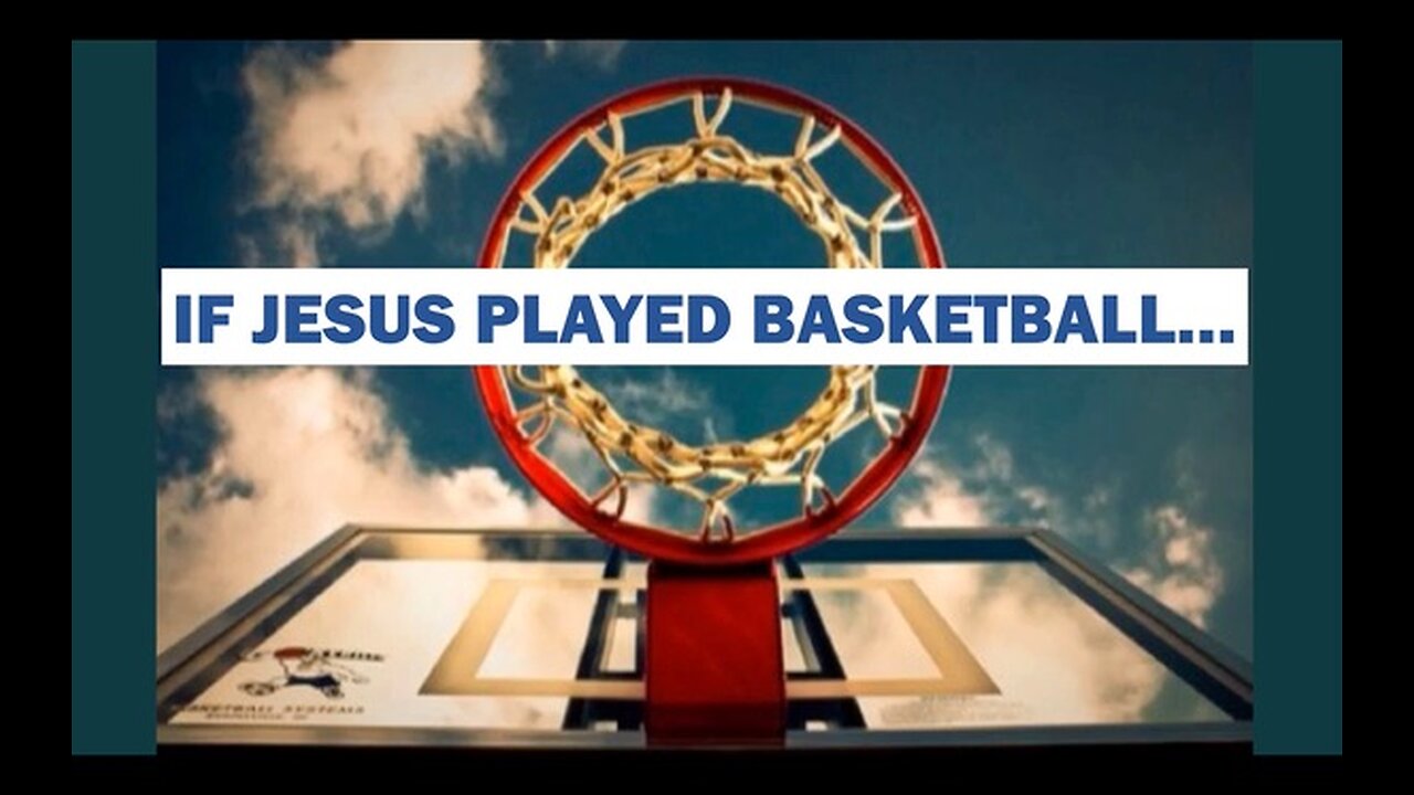 If Jesus Played Basketball