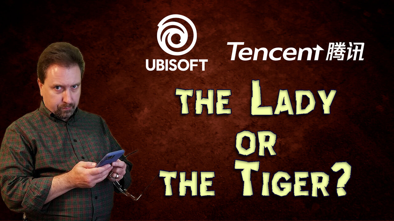 Bunker Bit: Ubisoft + Tencent | The Lady Or The Tiger?