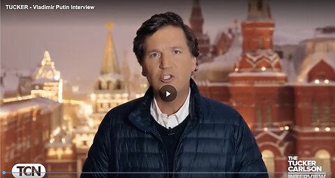 "Interview with Vladimir Putin - TUCKER"