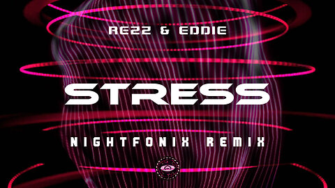 REZZ & EDDIE - Stress (Nightfonix Remix)