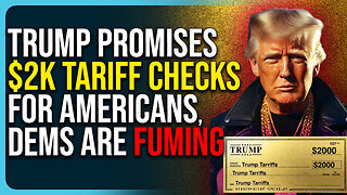 Trump Promises $2K Tariff Checks For Americans, Dems Are Fuming