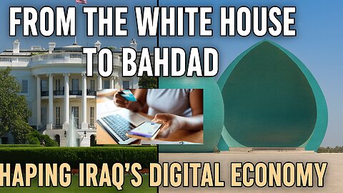 From the White House to Baghdad: Shaping Iraq’s Digital Economy