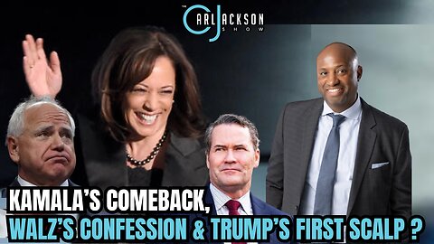 KAMALA’S COMEBACK, WALZ’S CONFESSION & TRUMP’S FIRST SCALP?