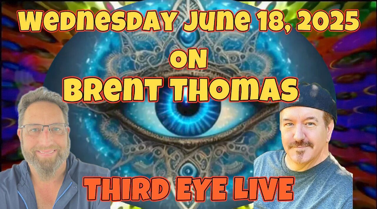 Brent Thomas on Third Eye Live June 18, 2025 at 8pm eastern