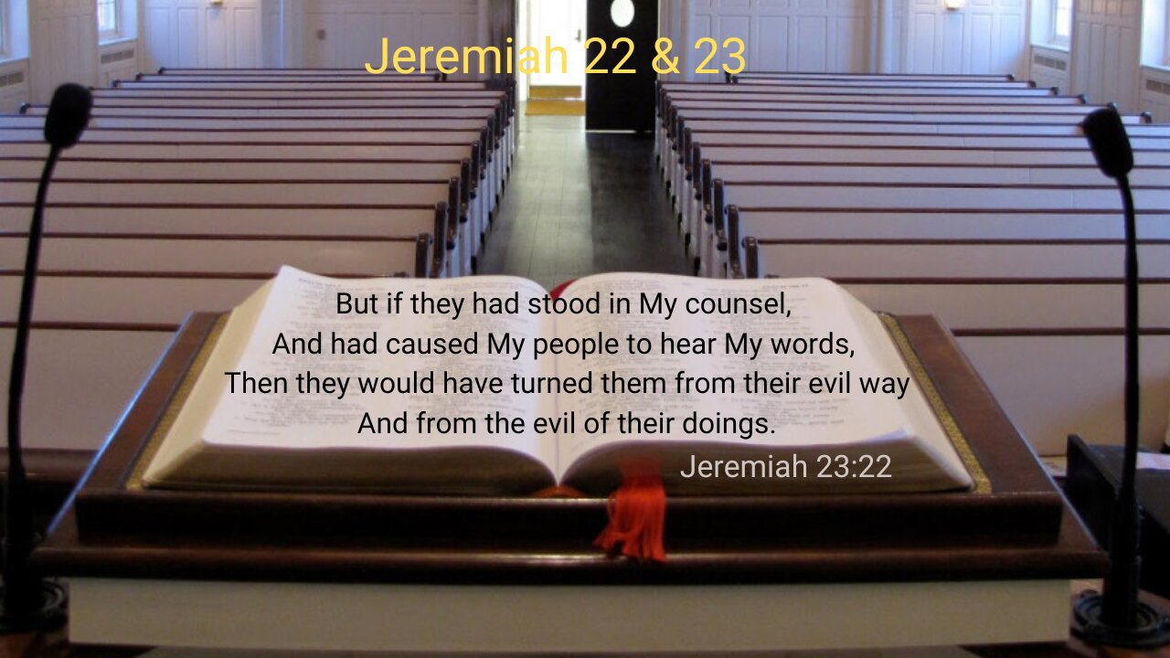 Jeremiah 22 & 23 : False Prophets Called To Account