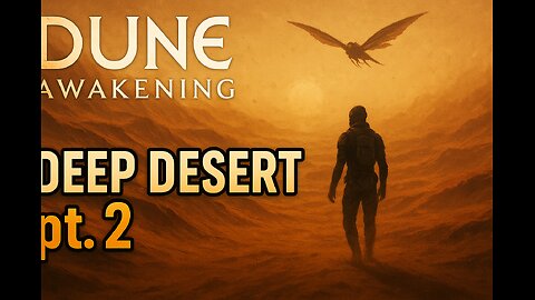 Deep Desert pt.2
