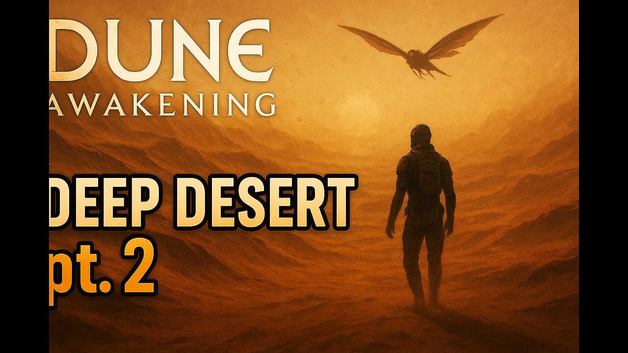 Deep Desert pt.2