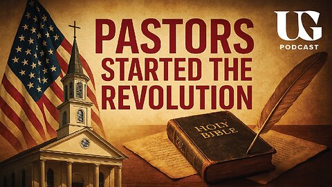 TRUTH BOMB: America's Biblical Founding and the Black Robe Regiment | Under God Ep 172