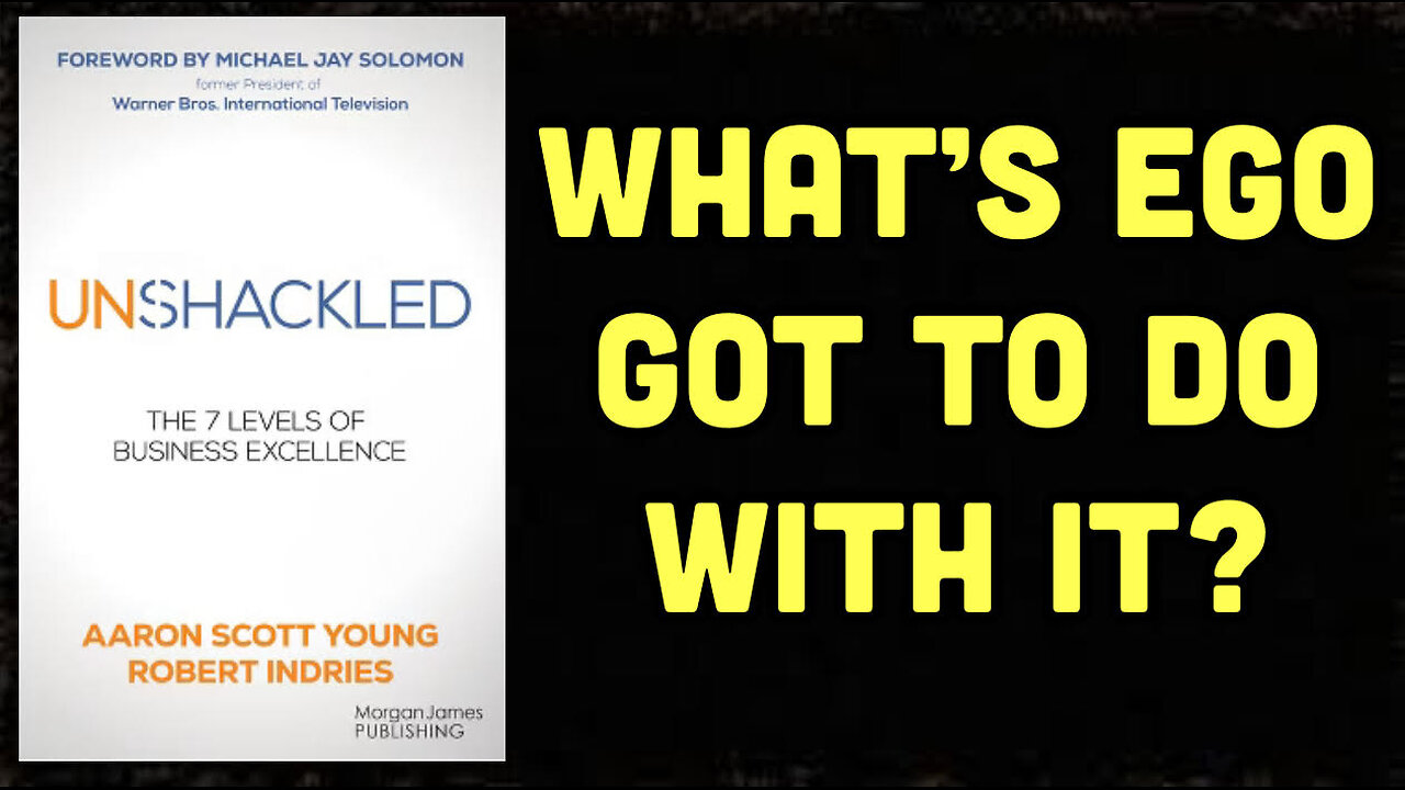 Unshackle Success: How Your Ego Plays A Part