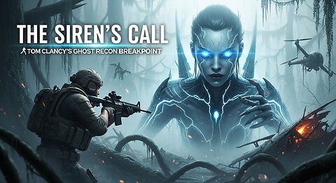The Siren's call. A Soul in Rest ► Tom Clancy's Ghost Recon Breakpoint