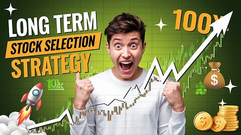 Long Term Stock Selection Strategy | Maximizing Your Stock Returns with a Long-Term Selection Plan