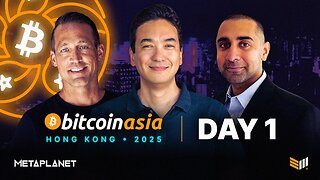 Bitcoin Asia 2025 | Day 1 Livestream