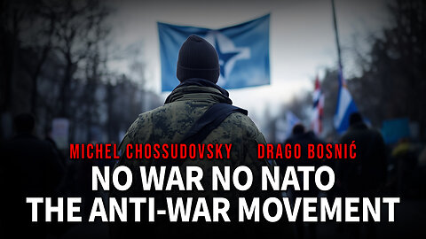 NO WAR NO NATO THE ANTI-WAR MOVEMENT - MICHEL CHOSSUDOVSKY & DRAGO BOSNIĆ