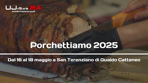 Porchettiamo 2025 Dal 16 al 18 maggio a San Terenziano di Gualdo Cattaneo