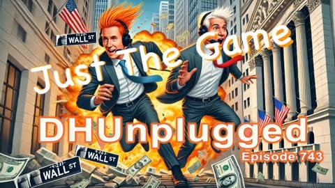 DHUnplugged #743 – Just The Game