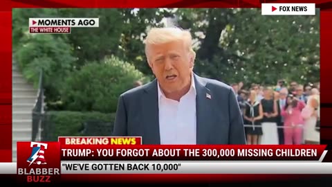 Trump: You Forgot About The 300,000 Missing Children
