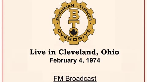 Bachman Turner Overdrive - Live in Cleveland, Ohio 1974 (FM Broadcast)